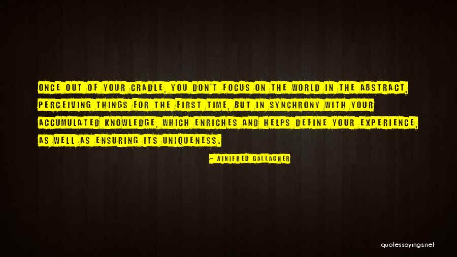 First Time Experience Quotes By Winifred Gallagher First Time Experience Quotes By Winifred Gallagher