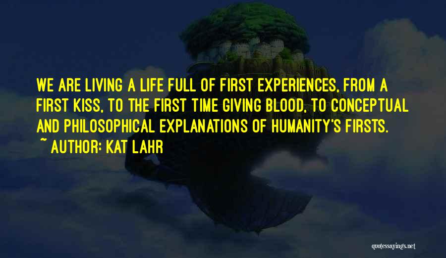 First Time Experiences Quotes By Kat Lahr