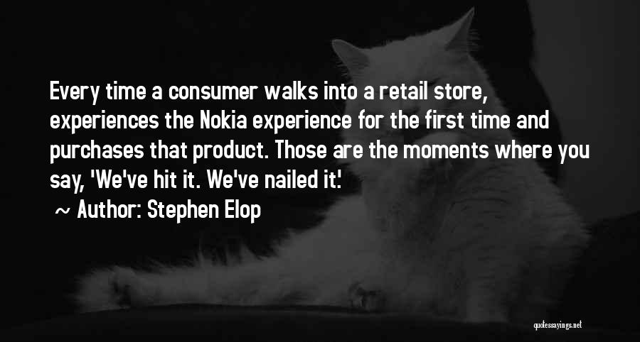 First Time Experiences Quotes By Stephen Elop