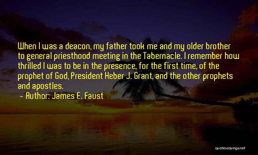 First Time Father Quotes By James E. Faust