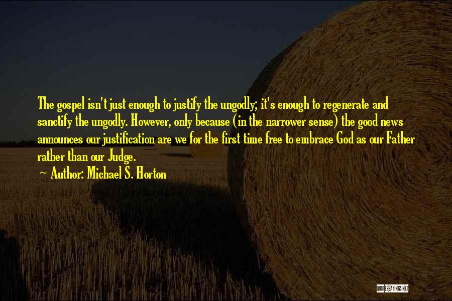 First Time Father Quotes By Michael S. Horton