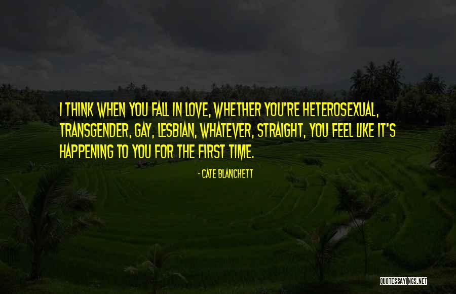 First Time I Feel Love Quotes By Cate Blanchett