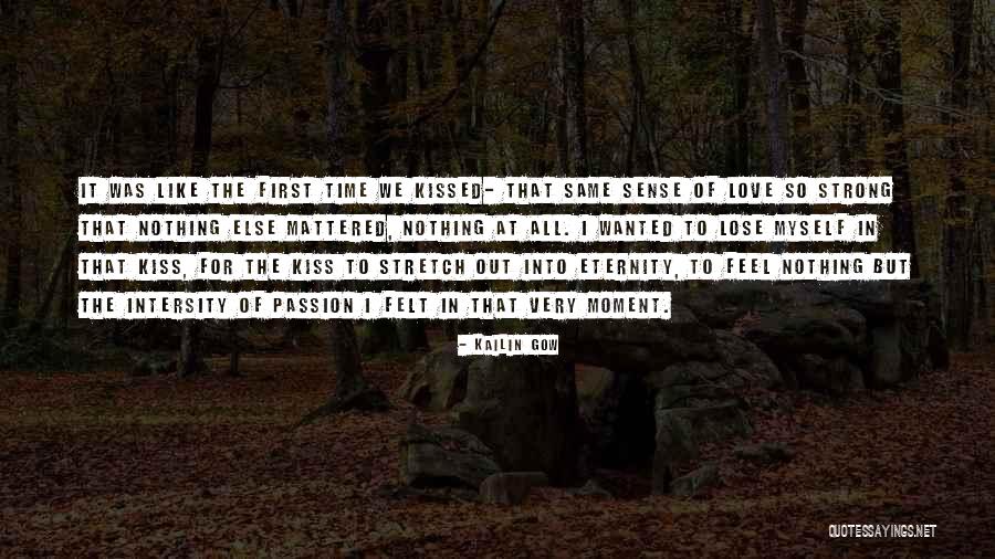 First Time I Feel Love Quotes By Kailin Gow
