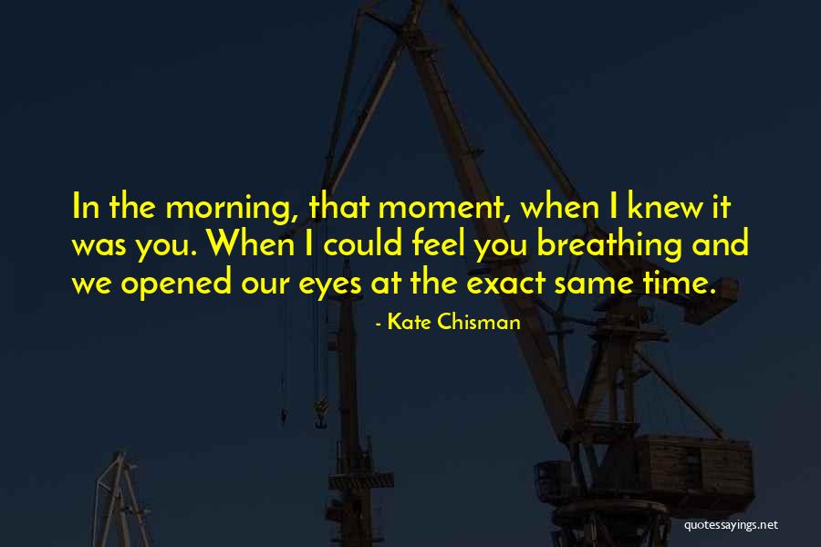 First Time I Feel Love Quotes By Kate Chisman