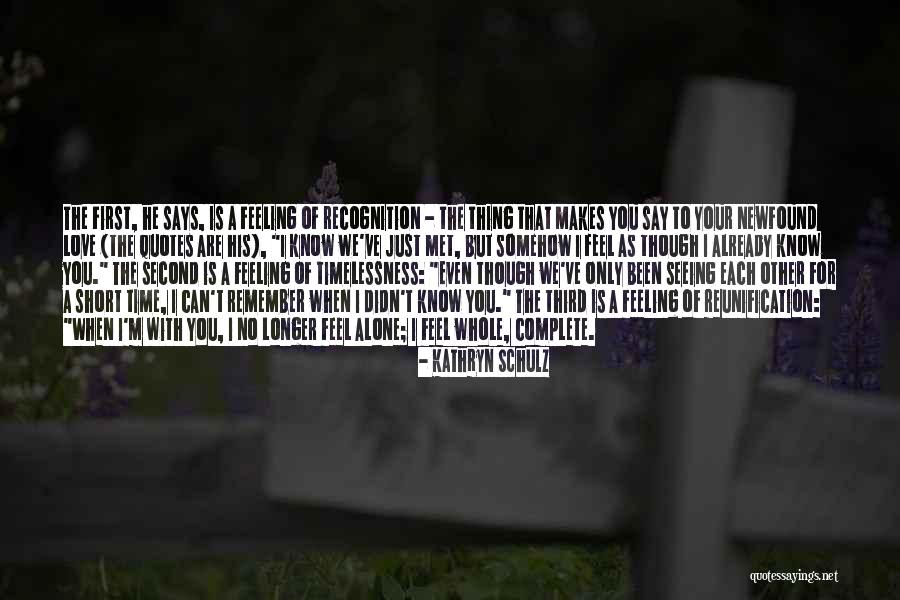 First Time I Feel Love Quotes By Kathryn Schulz