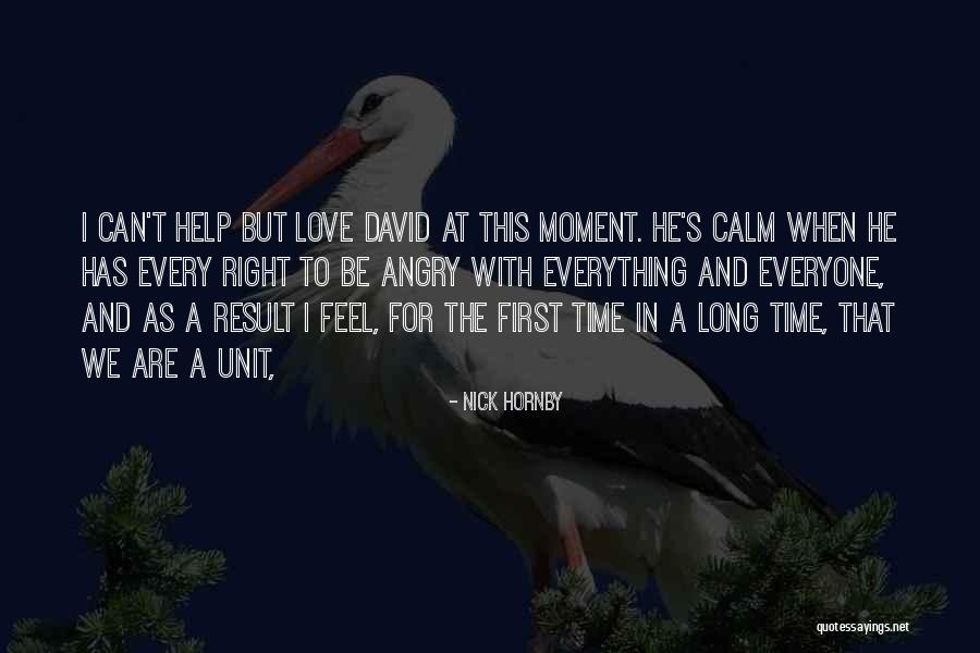 First Time I Feel Love Quotes By Nick Hornby