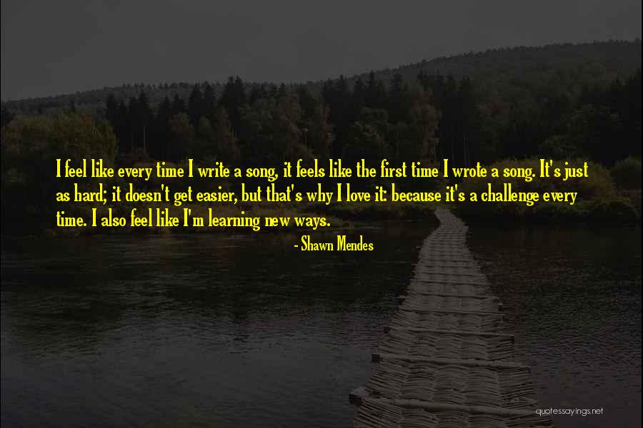 First Time I Feel Love Quotes By Shawn Mendes