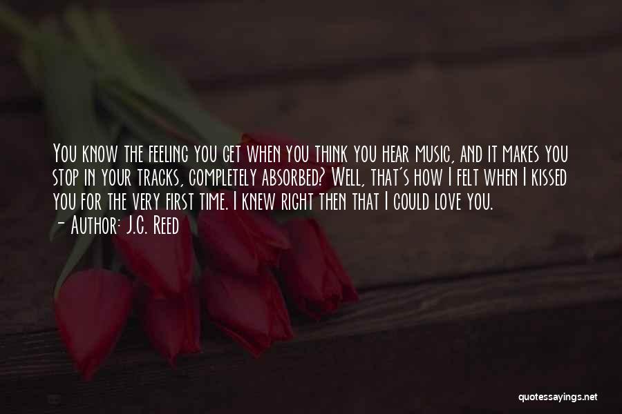 First Time I Kissed You Quotes By J.C. Reed