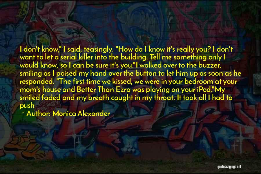 First Time I Kissed You Quotes By Monica Alexander