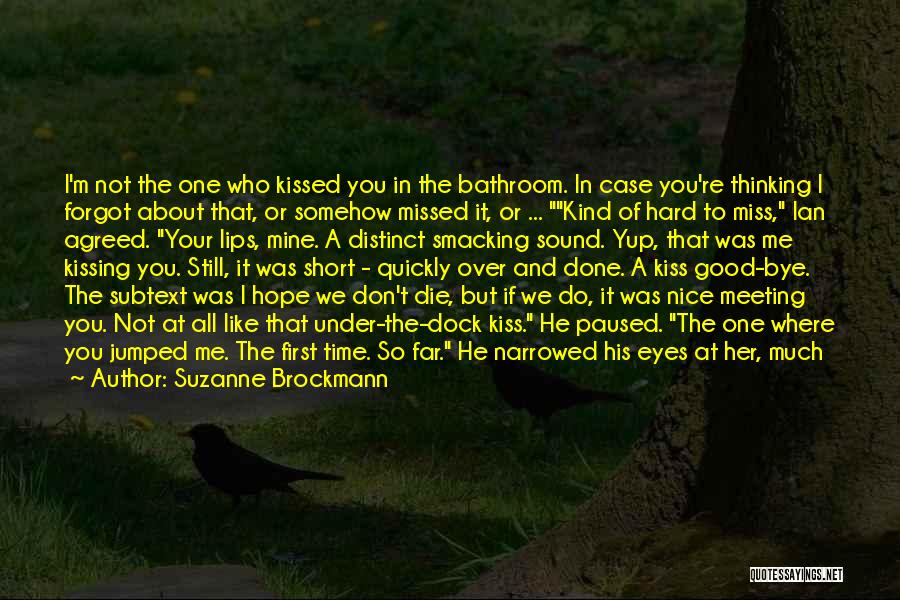 First Time I Kissed You Quotes By Suzanne Brockmann