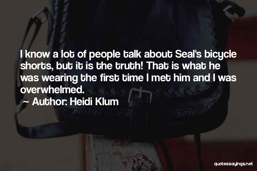 First Time I Met Him Quotes By Heidi Klum