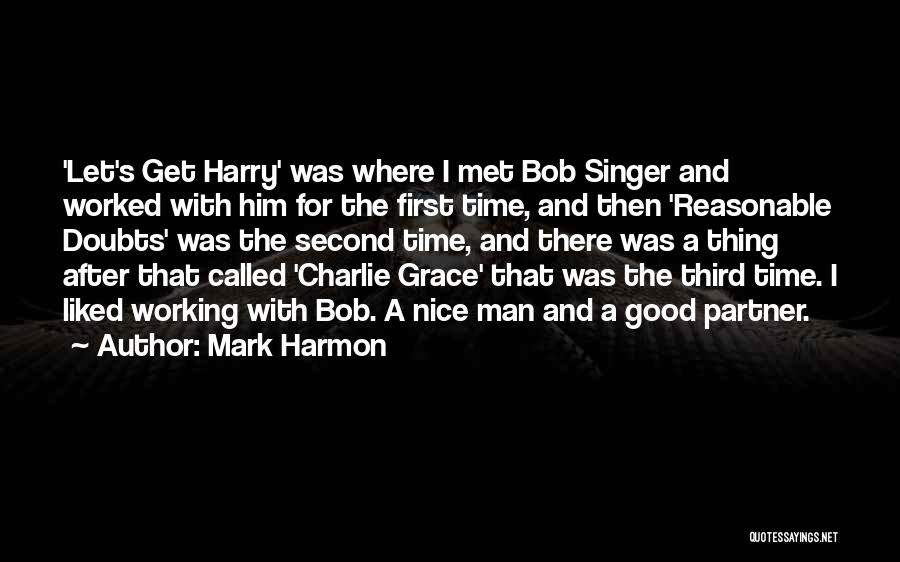 First Time I Met Him Quotes By Mark Harmon