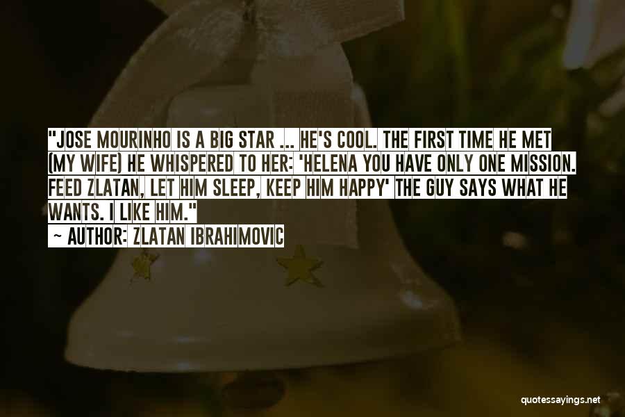 First Time I Met Him Quotes By Zlatan Ibrahimovic