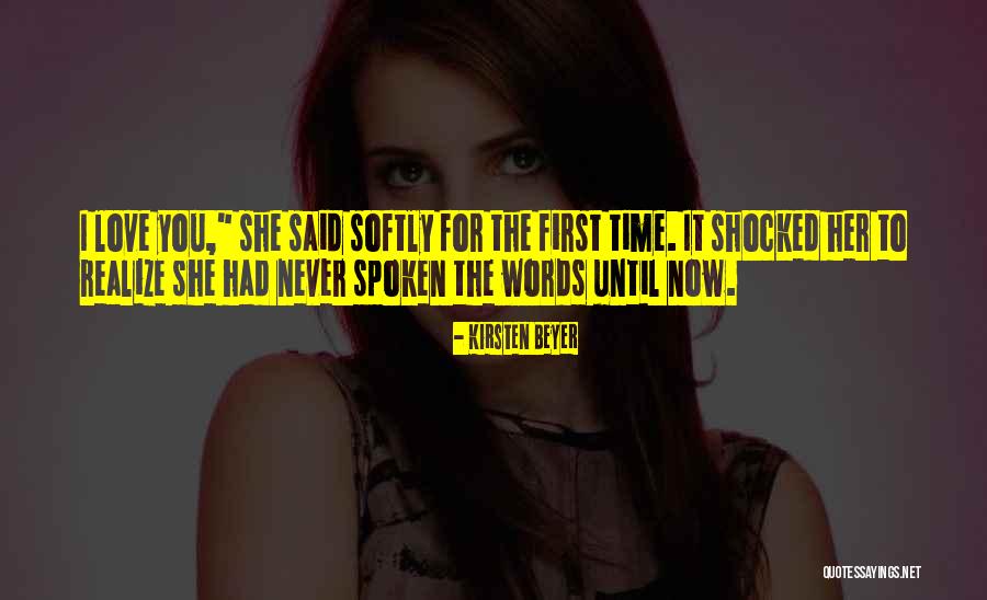 First Time I Said I Love You Quotes By Kirsten Beyer First Time I Said I Love You Quotes By Kirsten Beyer