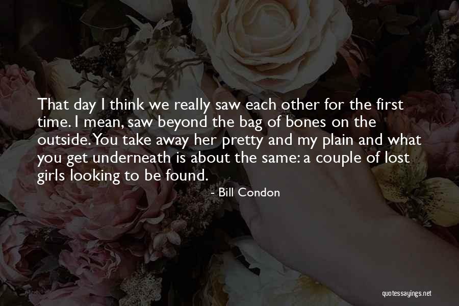 First Time I Saw Her Quotes By Bill Condon First Time I Saw Her Quotes By Bill Condon
