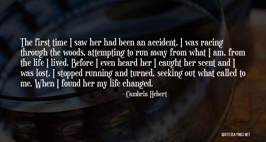 First Time I Saw Her Quotes By Cambria Hebert First Time I Saw Her Quotes By Cambria Hebert