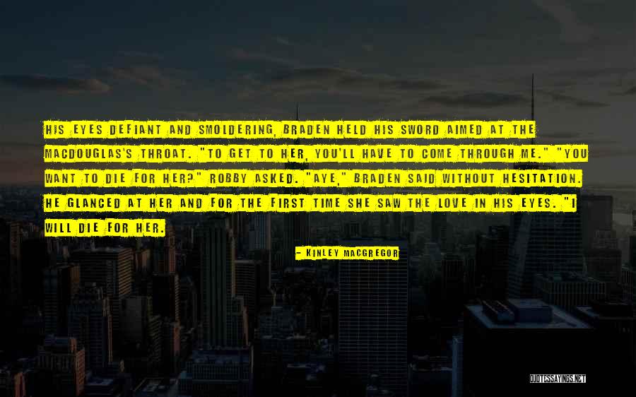 First Time I Saw Her Quotes By Kinley MacGregor First Time I Saw Her Quotes By Kinley MacGregor
