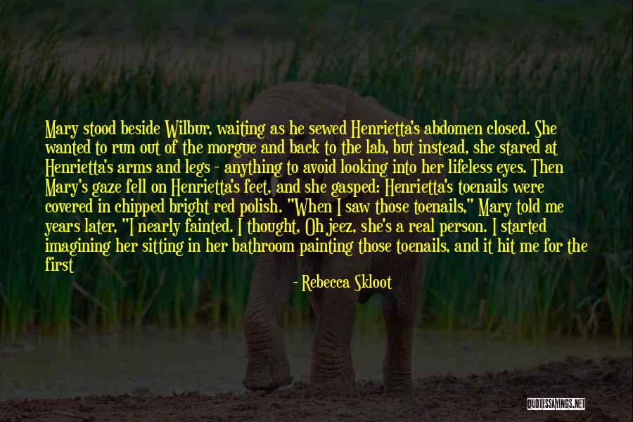 First Time I Saw Her Quotes By Rebecca Skloot First Time I Saw Her Quotes By Rebecca Skloot
