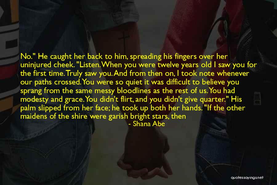 First Time I Saw Her Quotes By Shana Abe First Time I Saw Her Quotes By Shana Abe