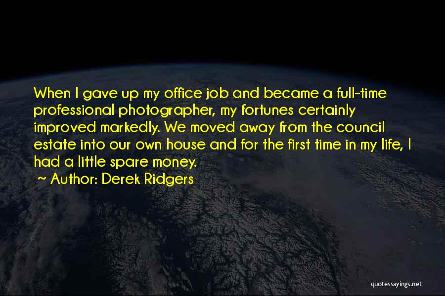 First Time In My Life Quotes By Derek Ridgers