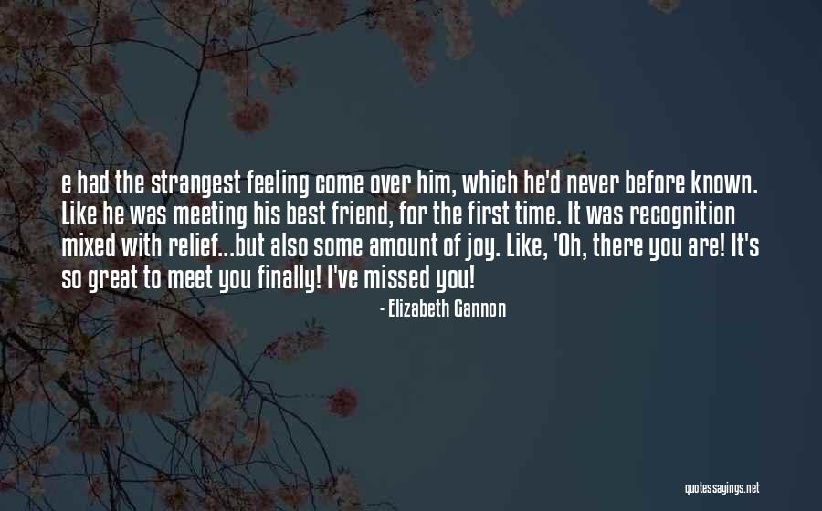 First Time Meet Friend Quotes By Elizabeth Gannon