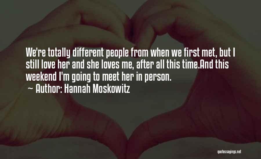 First Time Meet Love Quotes By Hannah Moskowitz