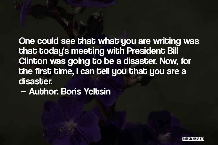 First Time Meeting Quotes By Boris Yeltsin