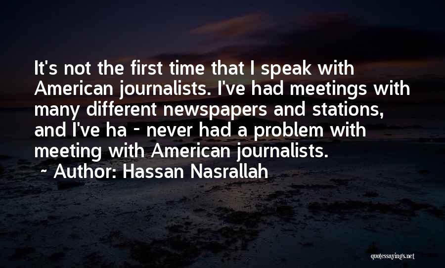 First Time Meeting Quotes By Hassan Nasrallah