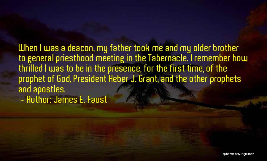 First Time Meeting Quotes By James E. Faust