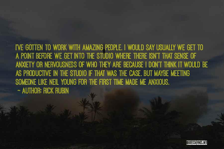 First Time Meeting Quotes By Rick Rubin