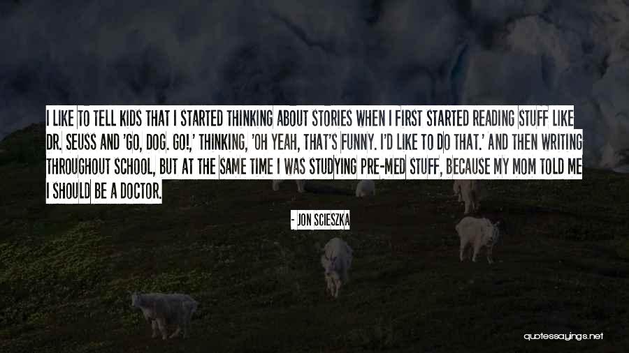 First Time Mom To Be Quotes By Jon Scieszka First Time Mom To Be Quotes By Jon Scieszka