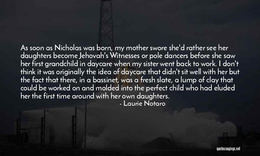 First Time Mother To Be Quotes By Laurie Notaro First Time Mother To Be Quotes By Laurie Notaro