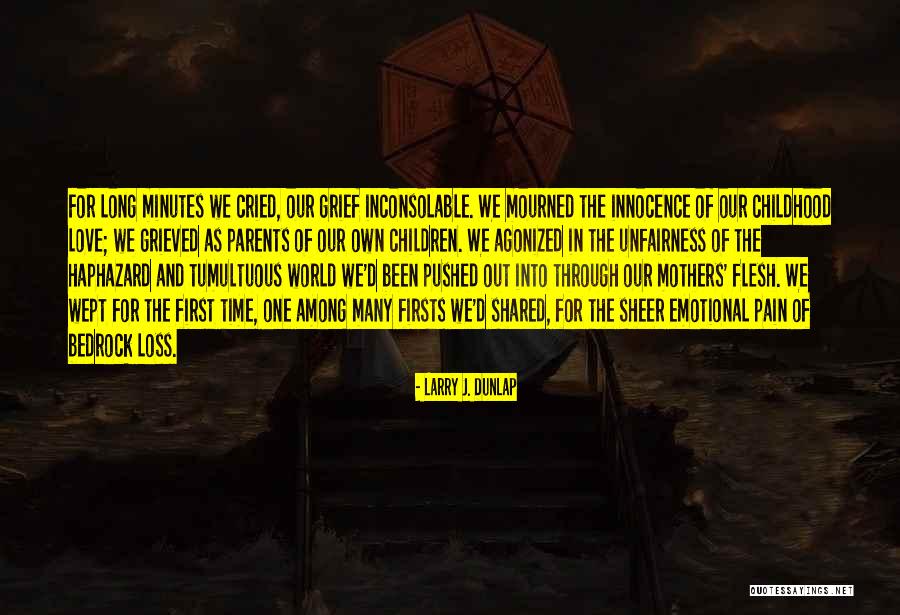 First Time Mothers Quotes By Larry J. Dunlap First Time Mothers Quotes By Larry J. Dunlap
