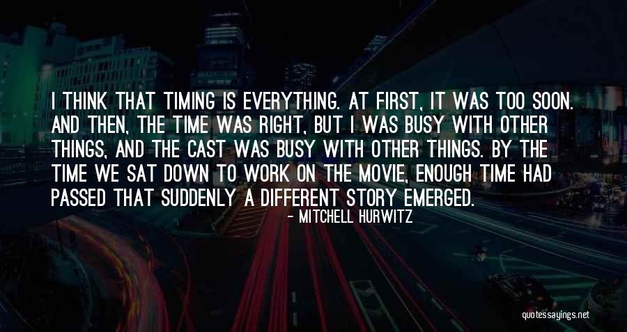 First Time Movie Quotes By Mitchell Hurwitz First Time Movie Quotes By Mitchell Hurwitz