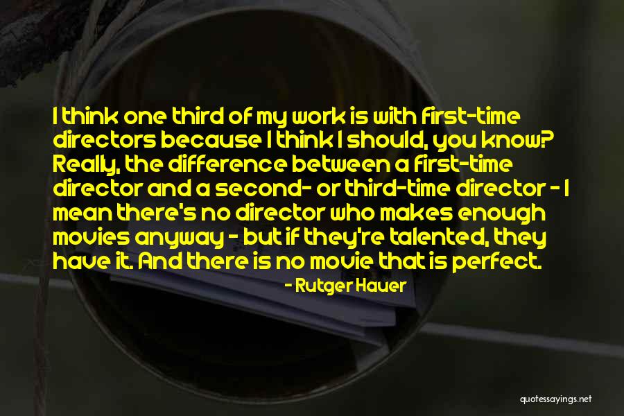 First Time Movie Quotes By Rutger Hauer First Time Movie Quotes By Rutger Hauer