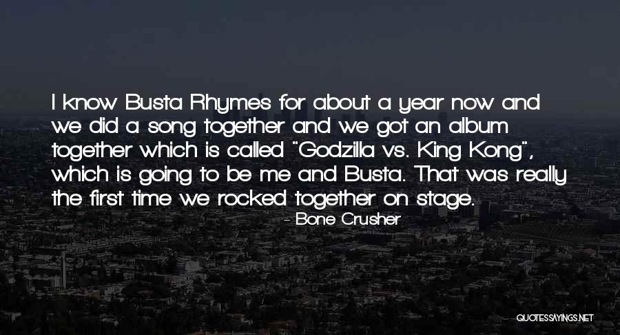 First Time On Stage Quotes By Bone Crusher First Time On Stage Quotes By Bone Crusher