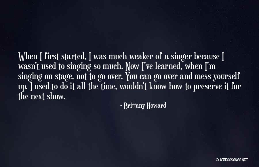 First Time On Stage Quotes By Brittany Howard