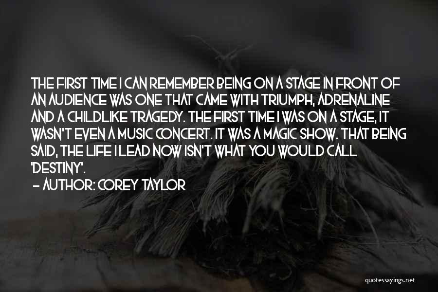 First Time On Stage Quotes By Corey Taylor