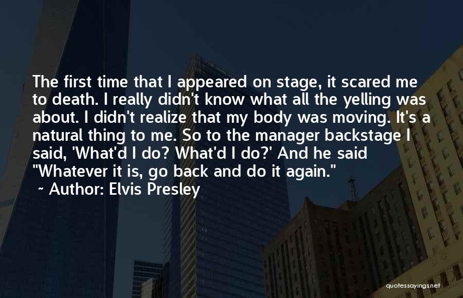 First Time On Stage Quotes By Elvis Presley