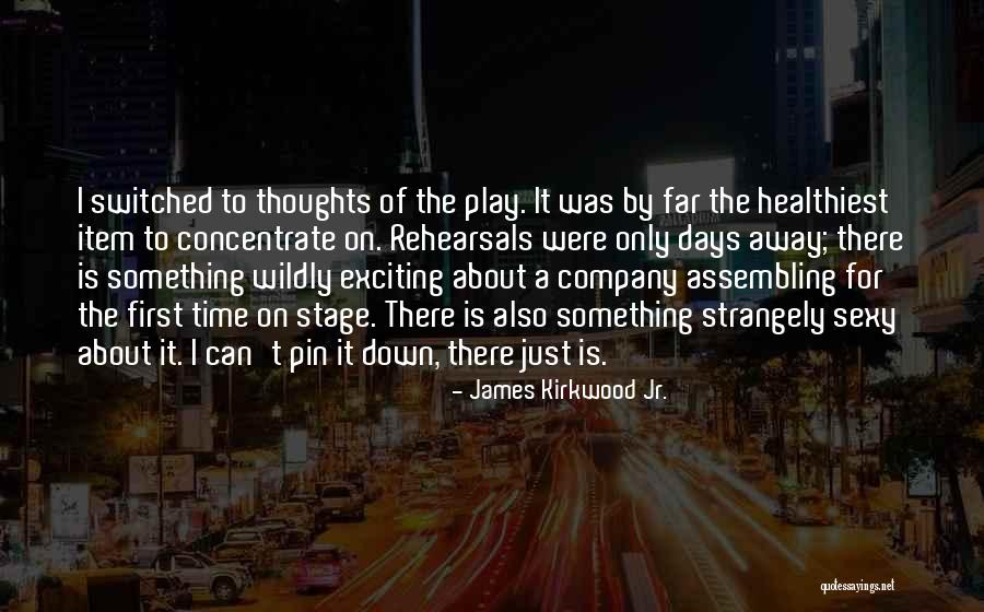 First Time On Stage Quotes By James Kirkwood Jr. First Time On Stage Quotes By James Kirkwood Jr.