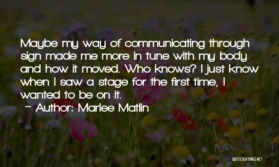 First Time On Stage Quotes By Marlee Matlin