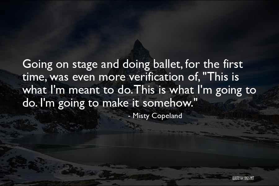 First Time On Stage Quotes By Misty Copeland