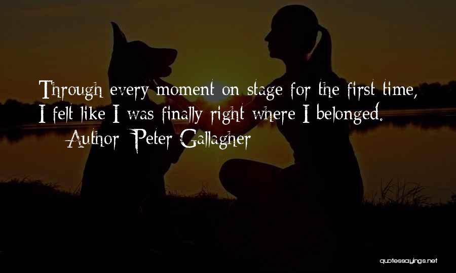 First Time On Stage Quotes By Peter Gallagher