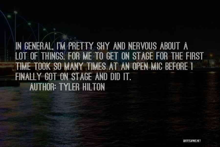 First Time On Stage Quotes By Tyler Hilton