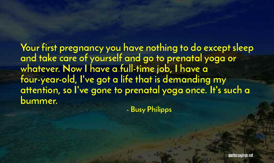 First Time Pregnancy Quotes By Busy Philipps First Time Pregnancy Quotes By Busy Philipps