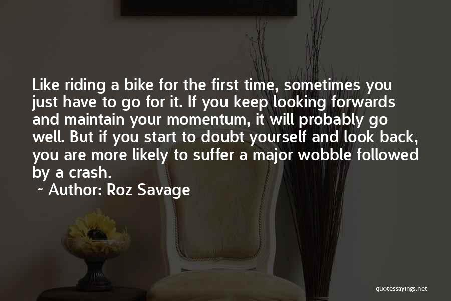 First Time Riding A Bike Quotes By Roz Savage