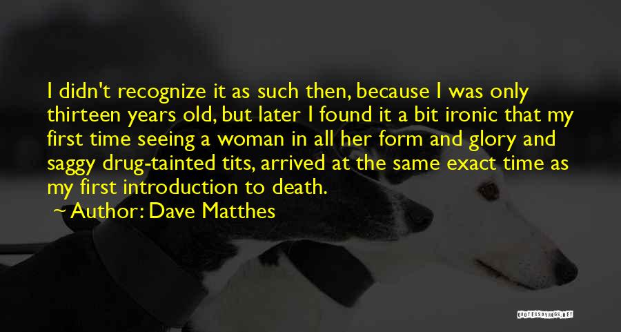 First Time Seeing Each Other Quotes By Dave Matthes