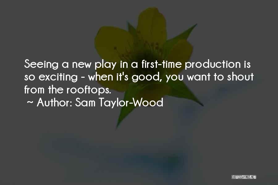 First Time Seeing Each Other Quotes By Sam Taylor-Wood