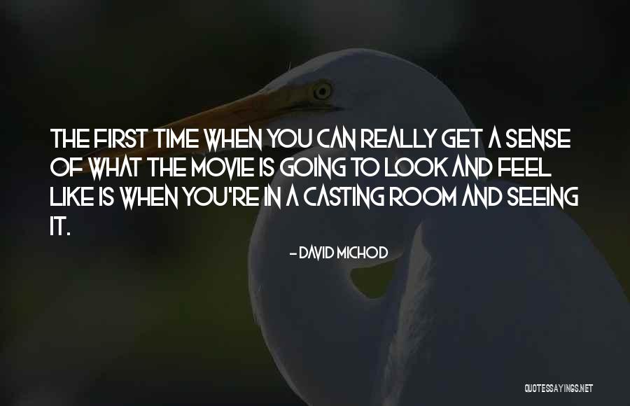 First Time Seeing You Quotes By David Michod First Time Seeing You Quotes By David Michod