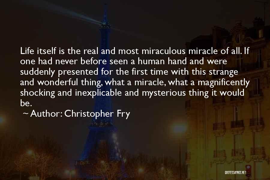 First Time Seen Quotes By Christopher Fry